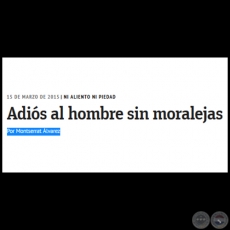 ADIÓS AL HOMBRE SIN MORALEJAS - Ni aliento ni piedad - Por MONTSERRAT ÁLVAREZ - Domingo, 15 de Marzo de 2015